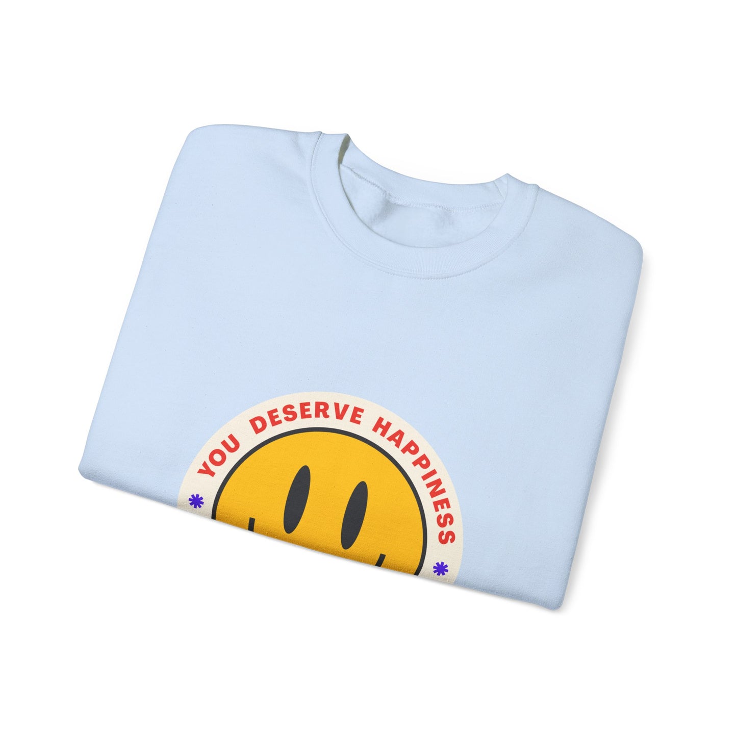 You Deserve Happiness Crewneck Sweatshirt