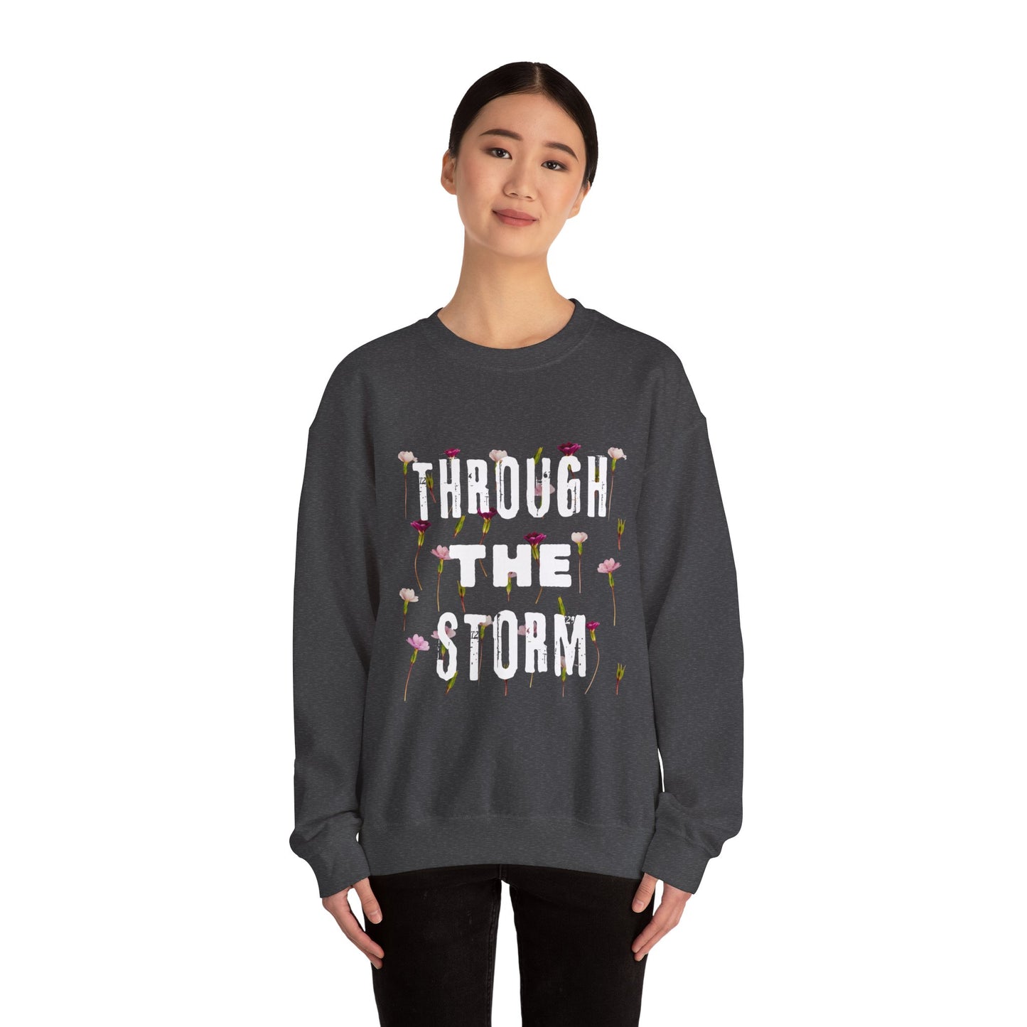 Floral Motivational Sweatshirt - Through the Storm